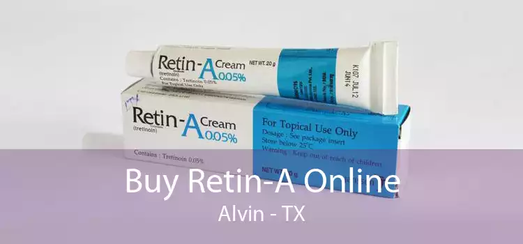 Buy Retin-A Online Alvin - TX