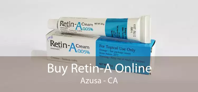 Buy Retin-A Online Azusa - CA