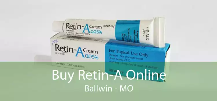 Buy Retin-A Online Ballwin - MO
