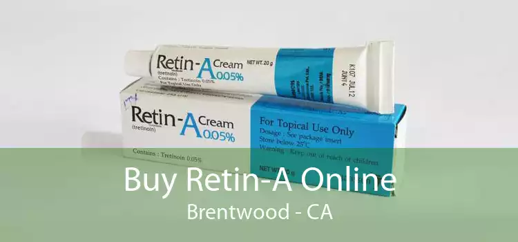 Buy Retin-A Online Brentwood - CA