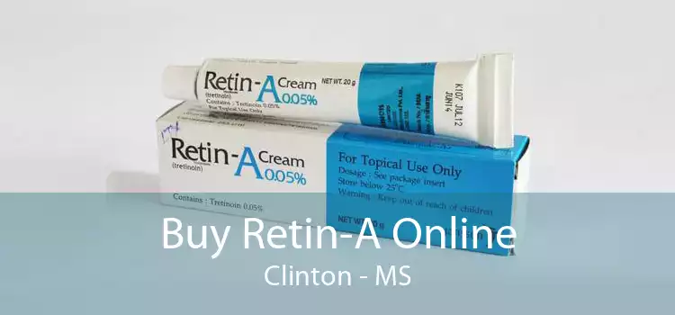 Buy Retin-A Online Clinton - MS
