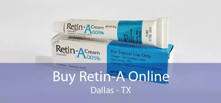 Buy Retin-A Online Dallas - TX
