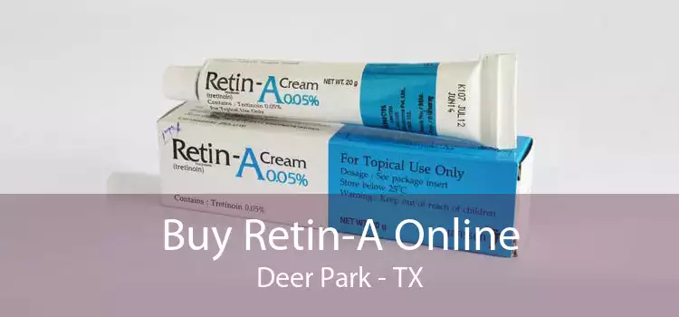 Buy Retin-A Online Deer Park - TX