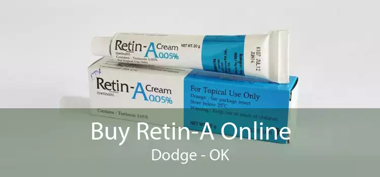 Buy Retin-A Online Dodge - OK