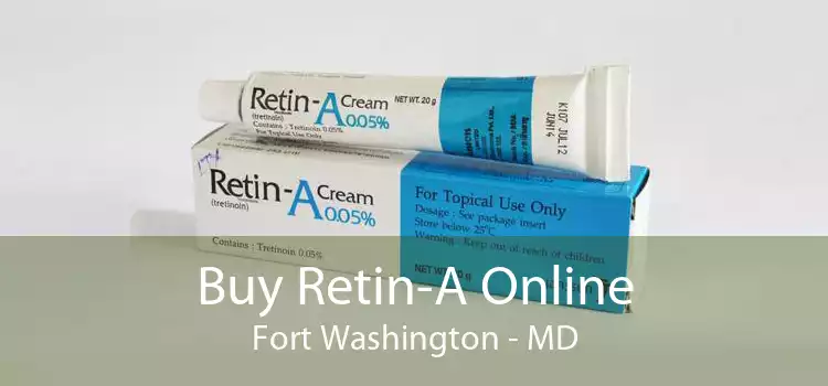 Buy Retin-A Online Fort Washington - MD