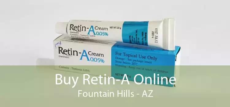 Buy Retin-A Online Fountain Hills - AZ