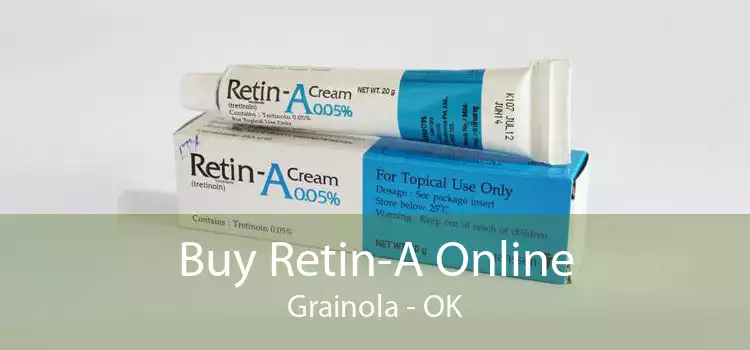 Buy Retin-A Online Grainola - OK