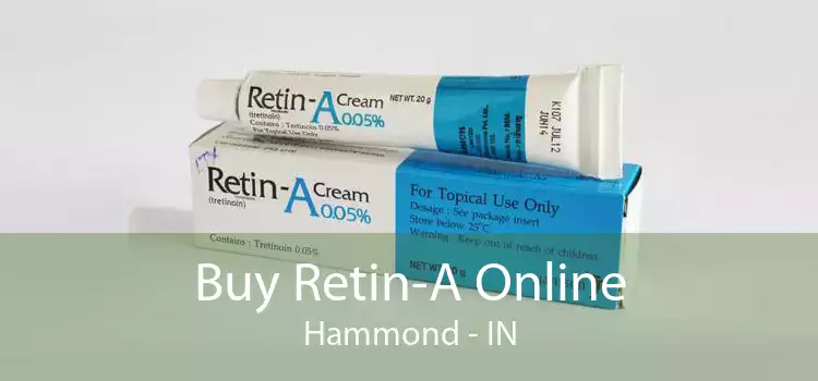 Buy Retin-A Online Hammond - IN