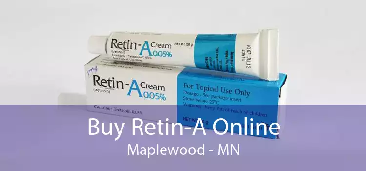 Buy Retin-A Online Maplewood - MN