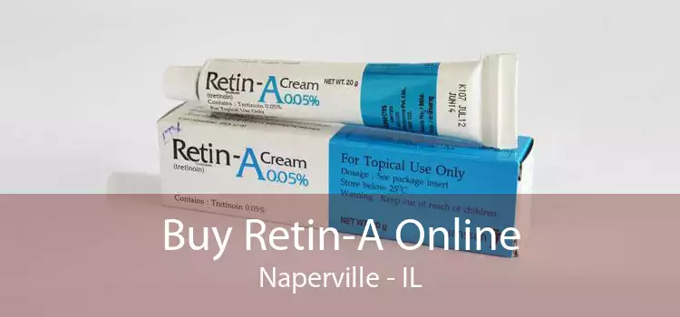 Buy Retin-A Online Naperville - IL