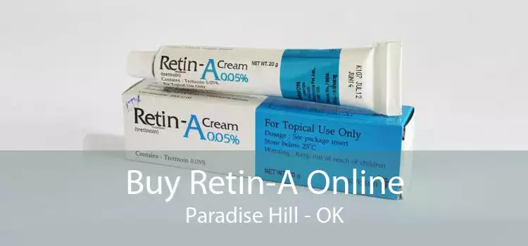 Buy Retin-A Online Paradise Hill - OK