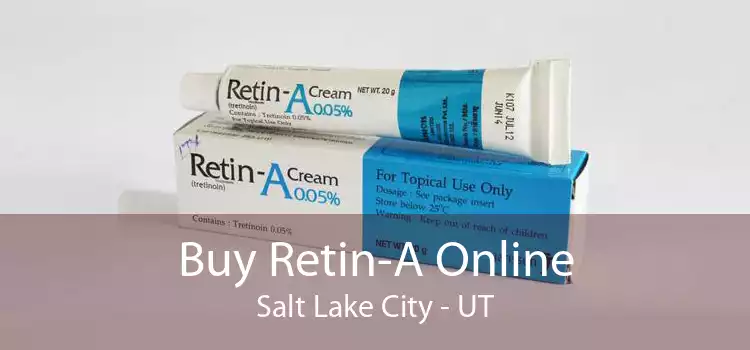 Buy Retin-A Online Salt Lake City - UT