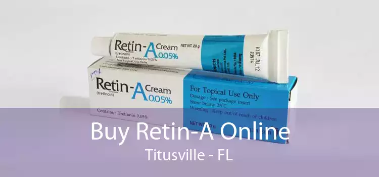 Buy Retin-A Online Titusville - FL